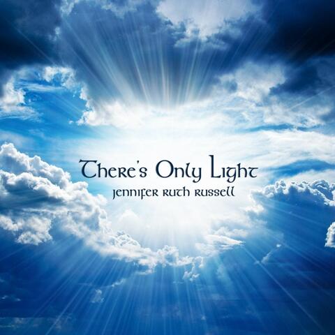 There's Only Light