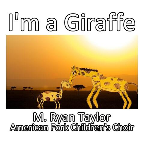 I'm a Giraffe (feat. The American Fork Children's Choir)