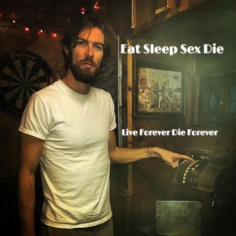 Live Forever Die Forever
