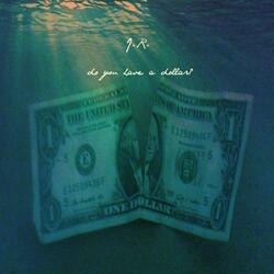 Do You Have a Dollar?