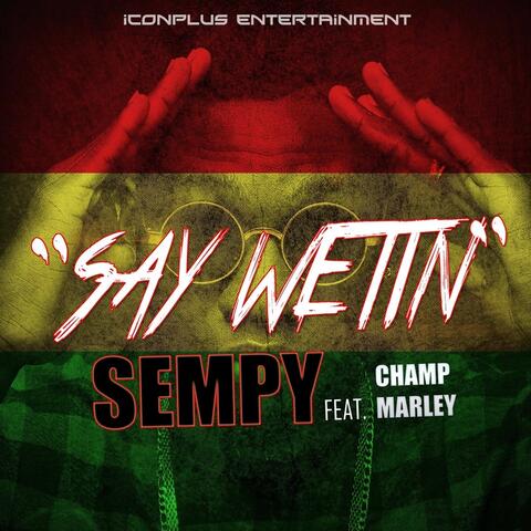 Say Wetin (feat. Champ Marley)