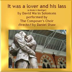 David Warin Solomons: It Was a Lover and His Lass (A Modern Madrigal)