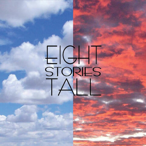 Eight Stories Tall