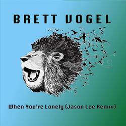 When You're Lonely (Jason Lee Remix)