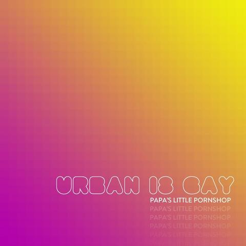 Urban Is Gay