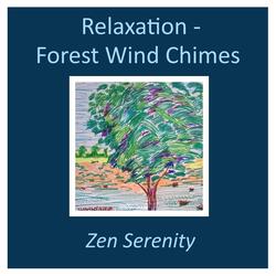 Relaxation - Forest Wind Chimes