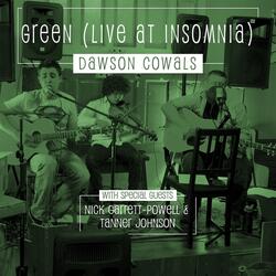 Green (Live At Insomnia) [feat. Nick Garrett-Powell & Tanner Johnson]