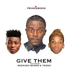 Give Them (feat. Reekado Banks & Tekno)