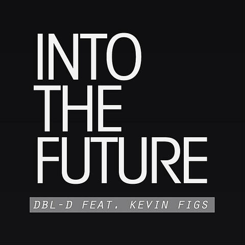 Into the Future (feat. Kevin Figs)
