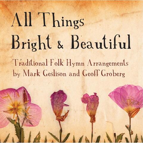 All Things Bright and Beautiful