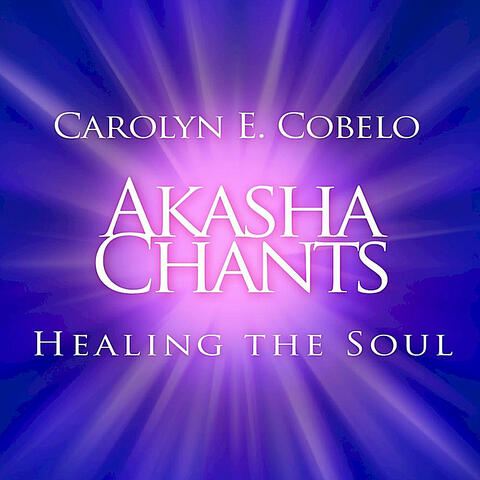 Akasha Chants: Healing the Soul
