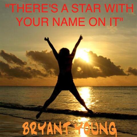 There's a Star With Your Name On It