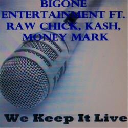 We Keep It Live (feat. Raw Chick, Kash & Money Mark)