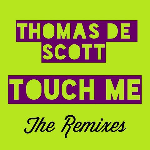 Touch Me (The Remixes)