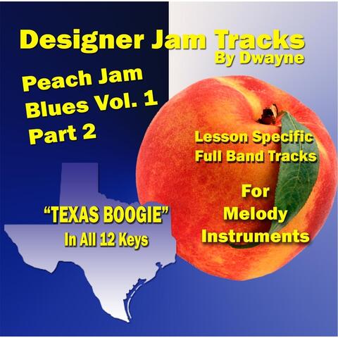 Peach Jam Blues Vol. 1, Pt. 2 (Texas Boogie)