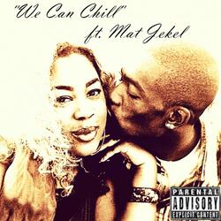 We Can Chill (feat. Mat Jekel)