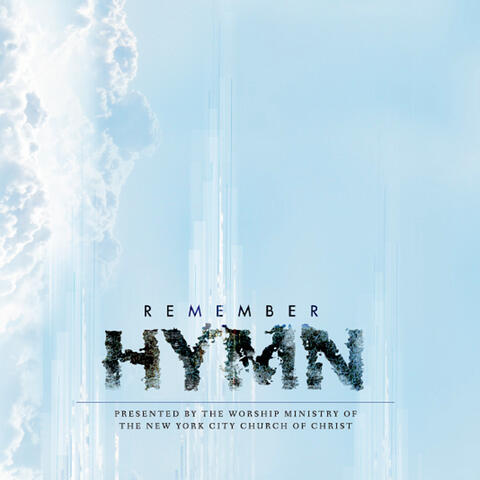 Remember Hymn (Presented by The Worship Ministry of The New York City Church of Christ)