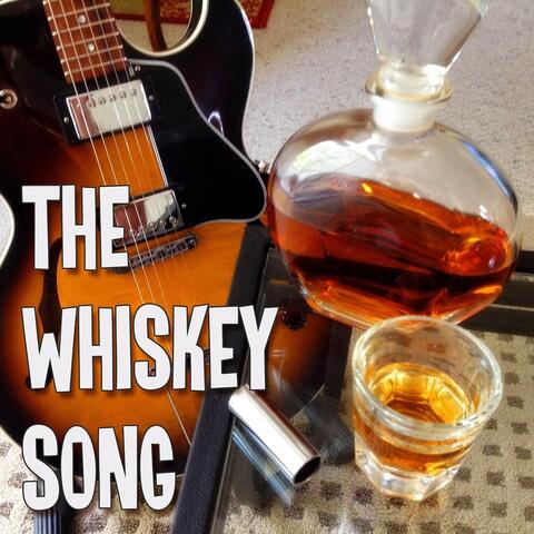 The Whiskey Song