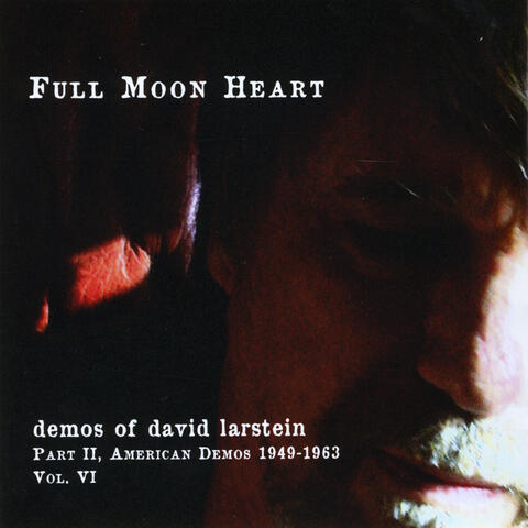 American Demos 1949-1963, Vol VI: Full Moon Heart