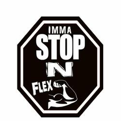 Imma Stop n Flex