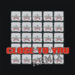 Close to You (Remix)
