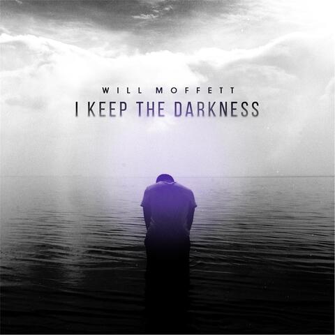 I Keep the Darkness
