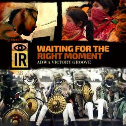 IR 38 Waiting for the Right Moment: Adwa Victory Groove