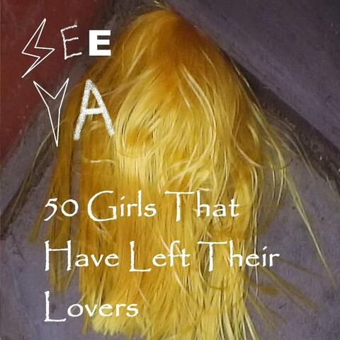 50 Girls That Have Left Their Lovers