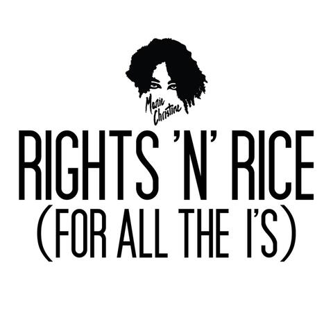 Rights 'n' Rice (For All the I's)