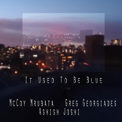It Used to Be Blue
