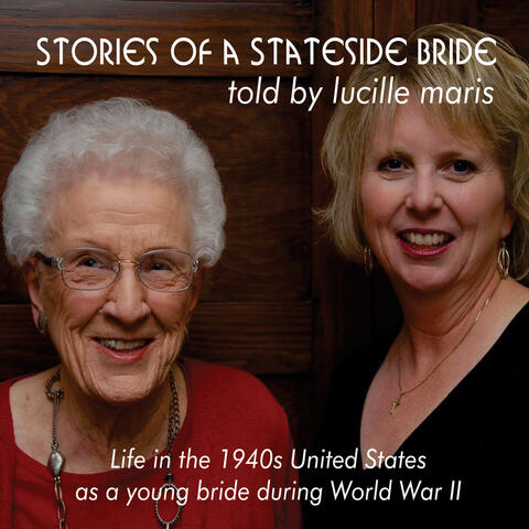 Stories of a Stateside Bride: Told by Lucille Maris