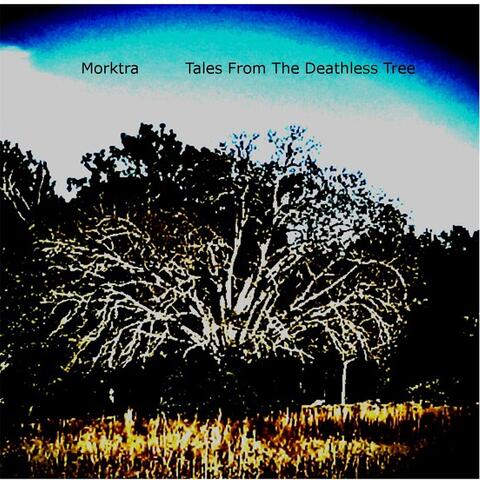 Tales from the Deathless Tree