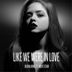 Like We Were in Love (feat. Maye Star)