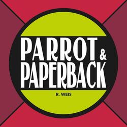Parrot & Paperback, Pt. IV