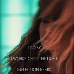 I Worked for the Light (Inflection Remix)