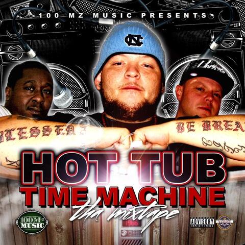Hot Tub Time Machine (Tha Mixtape)