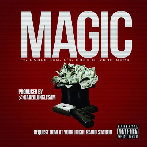 Magic (feat. Uncle Sam, L's, Boss B & Yung Murk)