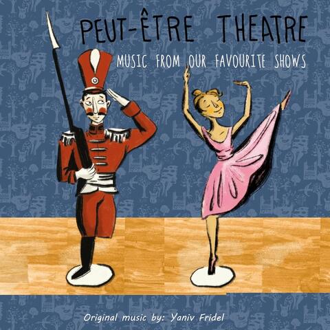 Peut-Être Theatre: Music from Our Favorite Shows