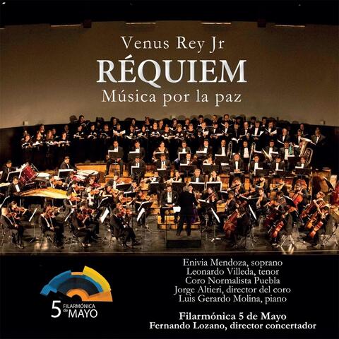 Venus Rey Jr.: Requiem Música por la Paz