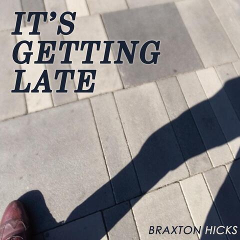 It's Getting Late