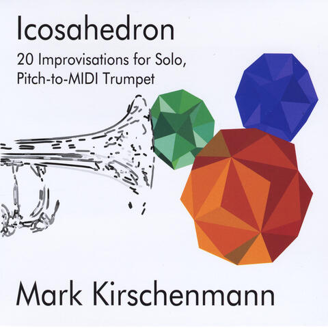 Icosahedron: 20 Improvisations for Pitch-to-Midi Trumpet