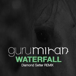 Waterfall (Diamond Setter Remix)
