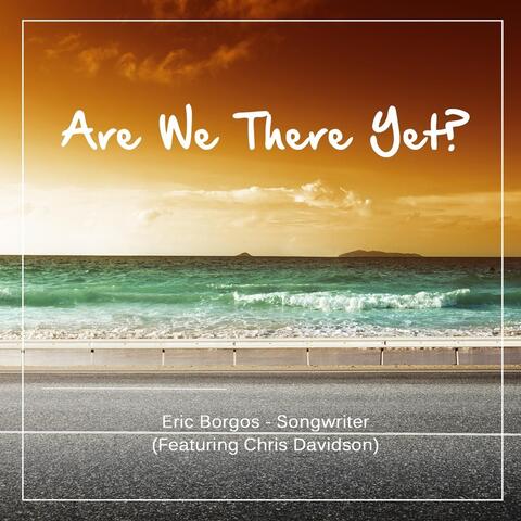 Are We There Yet? (feat. Chris Davidson)