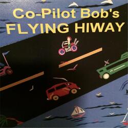 Co-Pilot Bobs Flying Hiway