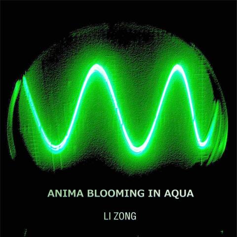 Anima Blooming in Aqua
