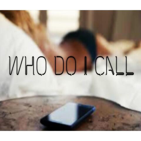 Who Do I Call