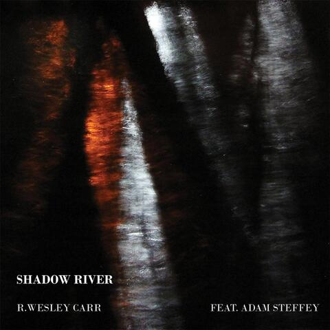 Shadow River  (feat. Adam Steffey)