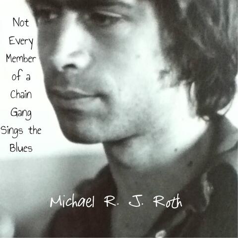 Not Every Member of a Chain Gang Sings the Blues