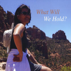 What Will We Hold?  (feat. Jennifer Kienzle)