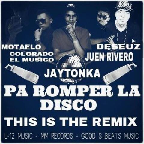 Pa Romper la Disko (Remix) [feat. Colorado, Juen Rivero, Motaelo & Deseuz]